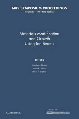 Materials Modification and Growth Using Ion Beams: Volume 93 - MRS Proceedings (Paperback)