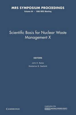 Scientific Basis for Nuclear Waste Management X: Volume 84 - MRS Proceedings (Paperback)