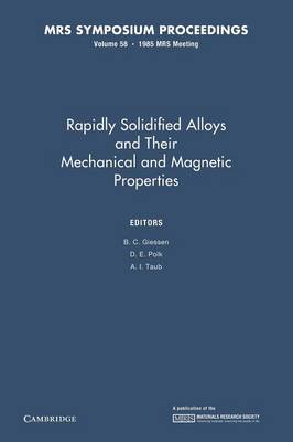 Rapidly Solidified Alloys and Their Mechanical and Magnetic Properties: Volume 58 - MRS Proceedings (Paperback)