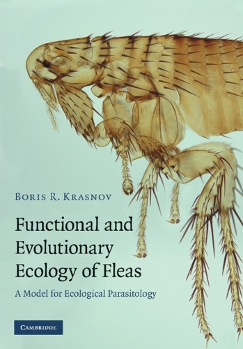 Functional and Evolutionary Ecology of Fleas: A Model for Ecological Parasitology (Paperback)