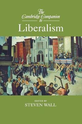 The Cambridge Companion to Liberalism - Cambridge Companions to Philosophy (Paperback)
