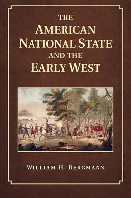 The American National State and the Early West (Paperback)
