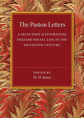The Paston Letters: A Selection Illustrating English Social Life in the Fifteenth Century (Paperback)