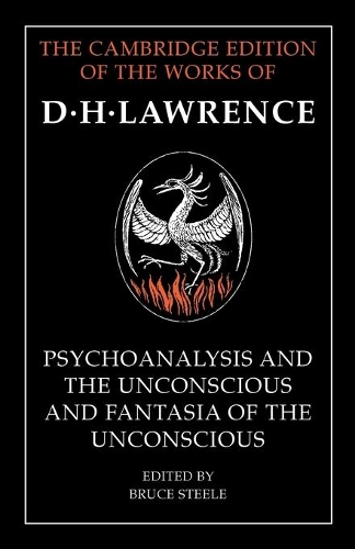'Psychoanalysis and the Unconscious' and 'Fantasia of the Unconscious' - The Cambridge Edition of the Works of D. H. Lawrence (Paperback)