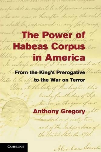 The Power of Habeas Corpus in America: From the King's Prerogative to the War on Terror (Paperback)