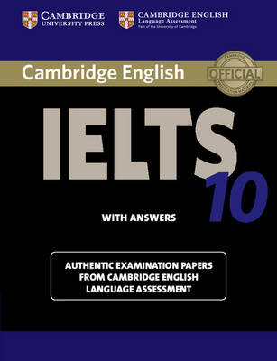 Cambridge IELTS 10 Student's Book with Answers: Authentic Examination Papers from Cambridge English Language Assessment - IELTS Practice Tests (Paperback)