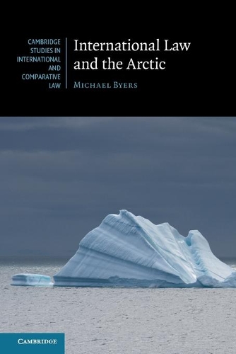 International Law and the Arctic - Cambridge Studies in International and Comparative Law (Paperback)