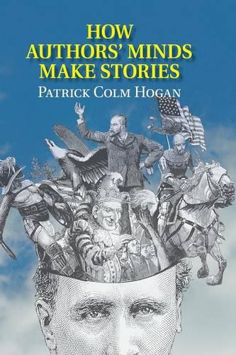 How Authors' Minds Make Stories (Paperback)