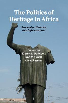 Cover The International African Library: The Politics of Heritage in Africa: Economies, Histories, and Infrastructures Series Number 48