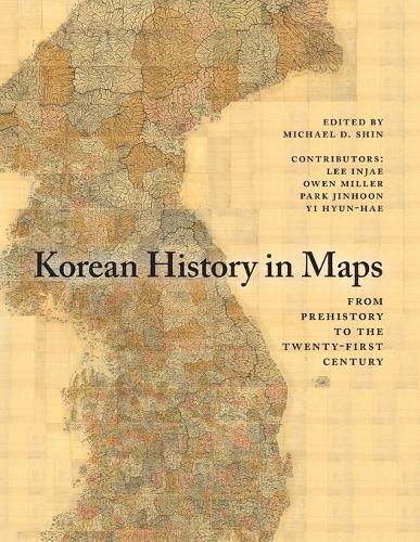 Korean History in Maps - Michael D. Shin