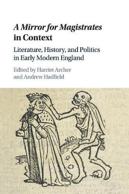 A Mirror for Magistrates in Context: Literature, History and Politics in Early Modern England (Paperback)