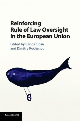 Reinforcing Rule of Law Oversight in the European Union (Paperback)