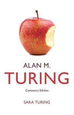 Alan M. Turing: Centenary Edition (Paperback)