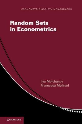 Econometric Society Monographs: Random Sets in Econometrics Series Number 60 (Paperback)