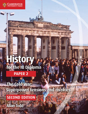 History for the IB Diploma Paper 2 The Cold War:: Superpower Tensions and Rivalries - IB Diploma (Paperback)