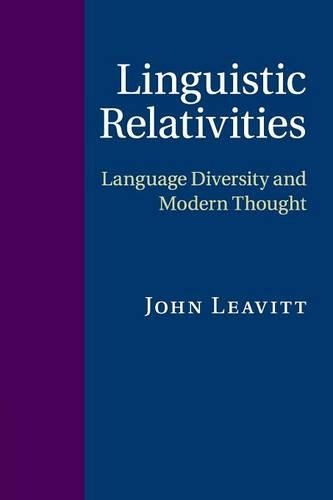 Linguistic Relativities: Language Diversity and Modern Thought (Paperback)