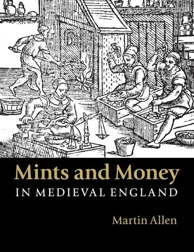 Mints and Money in Medieval England (Paperback)