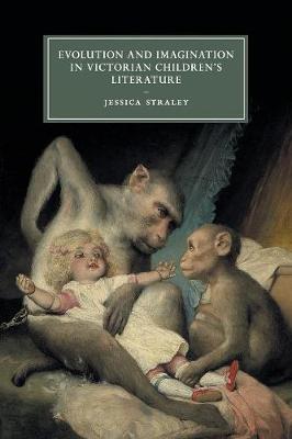 Cambridge Studies in Nineteenth-Century Literature and Culture: Evolution and Imagination in Victorian Children's Literature Series Number 103 (Paperback)
