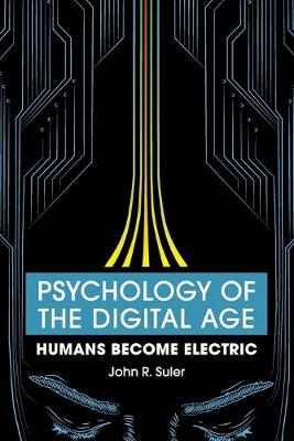 Psychology of the Digital Age: Humans Become Electric (Paperback)