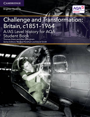 A/AS Level History for AQA Challenge and Transformation: Britain, c1851-1964 Student Book - A Level (AS) History AQA (Paperback)
