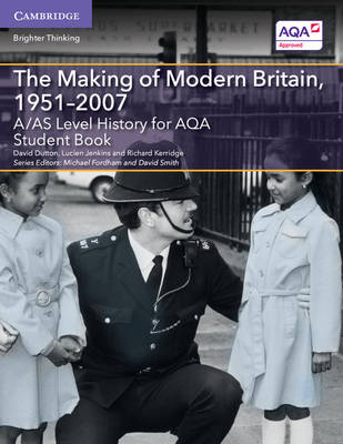 A/AS Level History for AQA The Making of Modern Britain, 1951–2007 ...