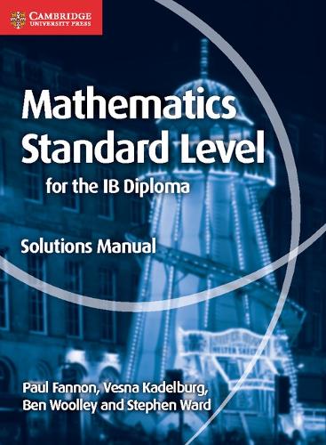 Maths for the IB Diploma: Mathematics for the IB Diploma Standard Level Solutions Manual (Paperback)