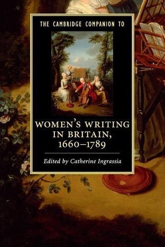 The Cambridge Companion to Women's Writing in Britain, 1660-1789 - Cambridge Companions to Literature (Paperback)