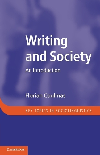 Writing and Society: An Introduction - Key Topics in Sociolinguistics (Paperback)
