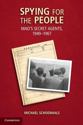 Spying for the People: Mao's Secret Agents, 1949-1967 (Paperback)