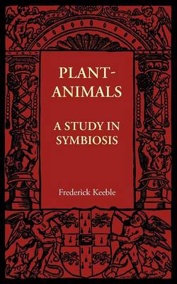 Plant-Animals: A Study in Symbiosis (Paperback)