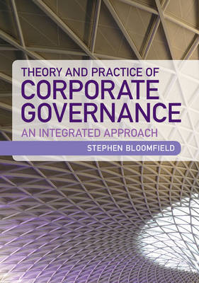 Theory and Practice of Corporate Governance: An Integrated Approach (Paperback)