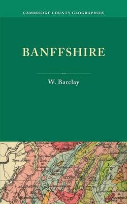 Banffshire - Cambridge County Geographies (Paperback)