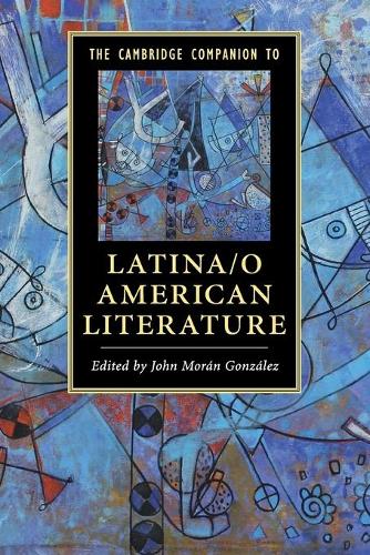 The Cambridge Companion to Latina/o American Literature - Cambridge Companions to Literature (Paperback)