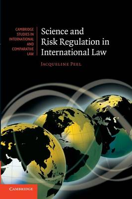 Science and Risk Regulation in International Law - Cambridge Studies in International and Comparative Law (Paperback)