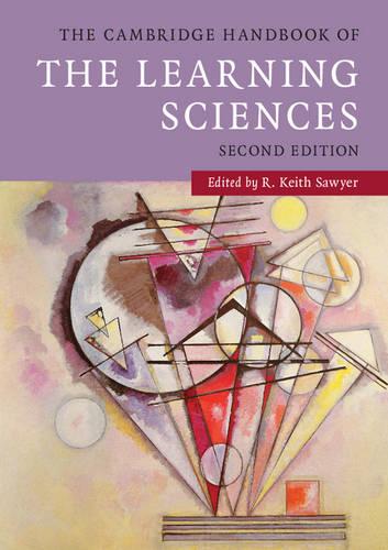 Cambridge Handbooks in Psychology: The Cambridge Handbook of the Learning Sciences (Paperback)