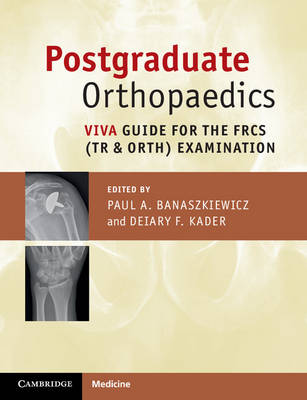 Postgraduate Orthopaedics: Viva Guide for the FRCS (Tr & Orth) Examination (Paperback)