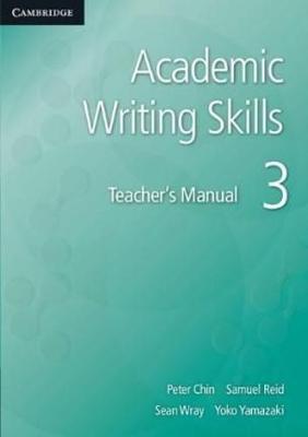 Academic Writing Skills 3 Teacher s Manual by Peter Chin Samuel