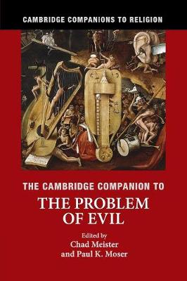 The Cambridge Companion to the Problem of Evil - Chad Meister