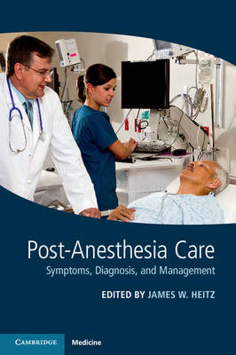 Post-Anesthesia Care: Symptoms, Diagnosis and Management (Paperback)