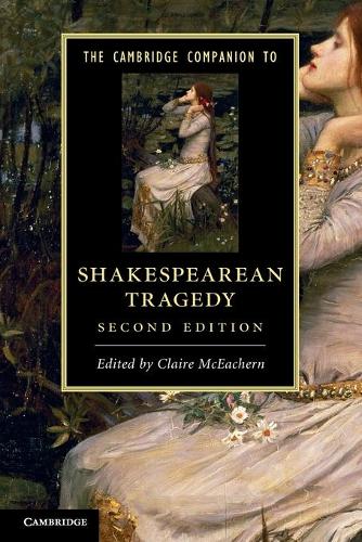 The Cambridge Companion to Shakespearean Tragedy - Claire McEachern