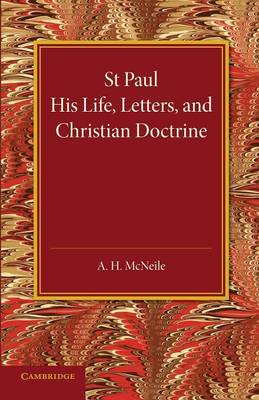 St Paul: His Life, Letters, and Christian Doctrine (Paperback)