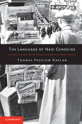 The Language of Nazi Genocide: Linguistic Violence and the Struggle of Germans of Jewish Ancestry (Paperback)