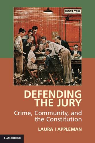 Defending the Jury: Crime, Community, and the Constitution (Paperback)