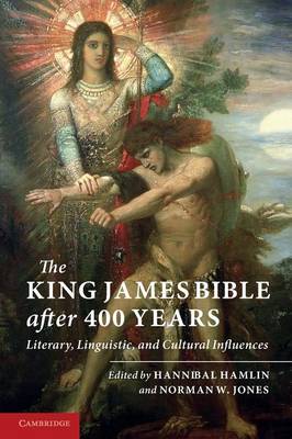The King James Bible after Four Hundred Years: Literary, Linguistic, and Cultural Influences (Paperback)