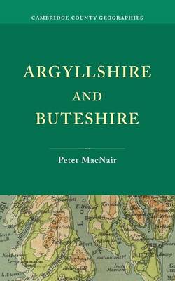 Argyllshire and Buteshire - Cambridge County Geographies (Paperback)