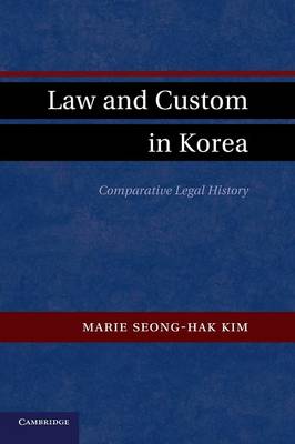 Law and Custom in Korea: Comparative Legal History (Paperback)