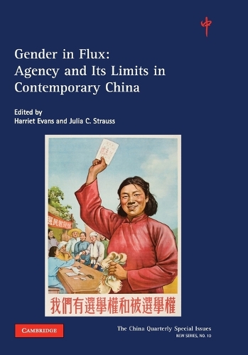 The China Quarterly Special Issues: Gender in Flux: Agency and its Limits in Contemporary China Series Number 10 (Paperback)