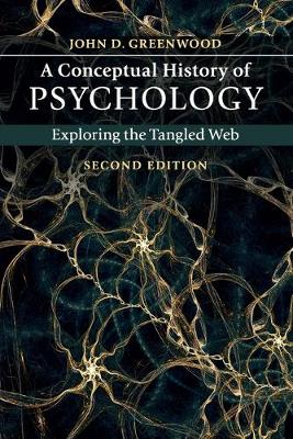 A Conceptual History of Psychology: Exploring the Tangled Web (Paperback)