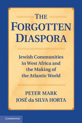The Forgotten Diaspora: Jewish Communities in West Africa and the Making of the Atlantic World (Paperback)