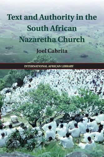 The International African Library: Text and Authority in the South African Nazaretha Church Series Number 46 (Paperback)